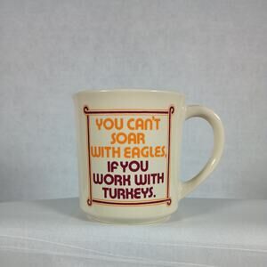 Vtg George Good "You can't soar with Eagles if you work with Turkeys" Funny